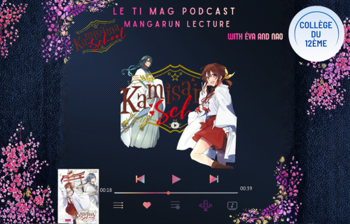 Le Ti Mag Podcast Mangarun Lecture Kamisama School