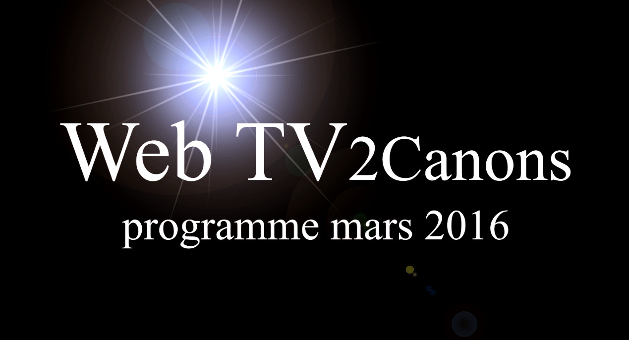 Web TV 2Canons (mars 2016)