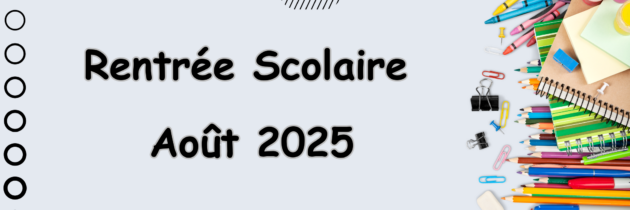Rentrée scolaire Août 2025