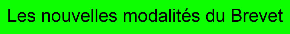 Les nouvelles modalités du Brevet