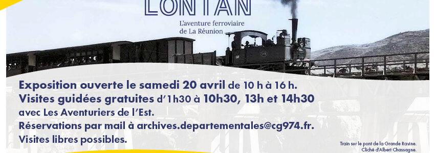 Ouverture de l’exposition Ti train lontan aux Archives départementales le 20 avril