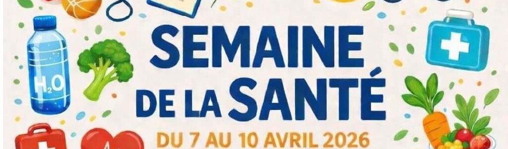 la Semaine de la Santé du 7 au 10 avril 2026
