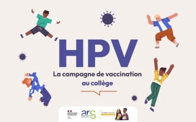 VACCINATION AU COLLEGE : PROTEGER VOTRE ENFANT CONTRE LES INFECTIONS A PAPILLOMAVIRUS HUMAINS (HPV) ET LES MENINGITES : Campagne HPV /Méningocoques 2026-2027 pour les élèves de 6e