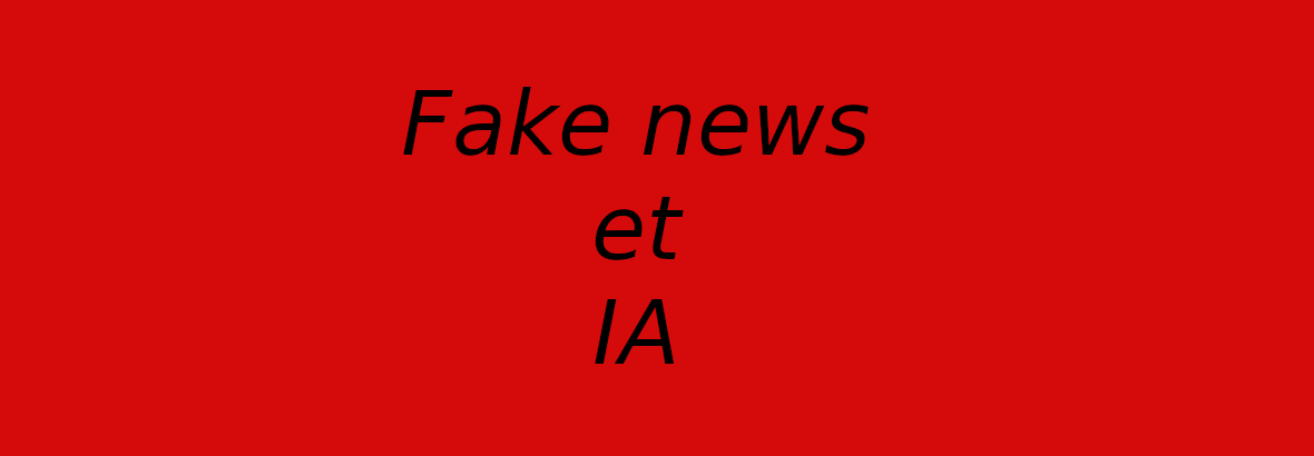 Atelier « Fake news et IA »