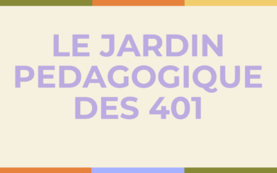 Le jardin pédagogique des 401