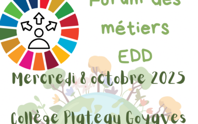 LE FORUM DES METIERS DU DEVELOPPEMENT DURABLE AU COLLEGE PLATEAU GOYAVES