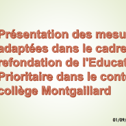 Présentation des mesures adaptées dans le cadre de la refondation de l’Éducation Prioritaire au Collège Montgaillard