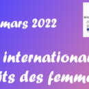 8 Mars 2022 – Journée Internationale des droits des femmes.