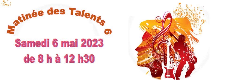 Matinée des talents 2023 – Samedi 6 mai 2023