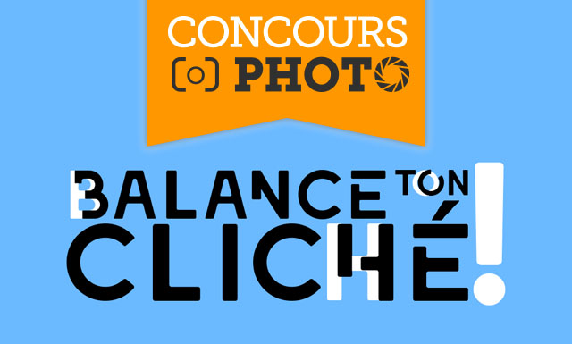 Concours photo « Balance ton cliché ! »