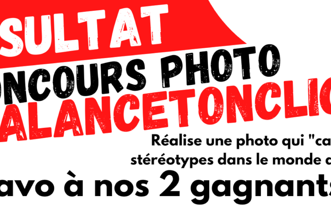 Résultats du concours de photographie : #balancetoncliché !