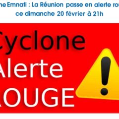 Cyclone Emnati – La Réunion passe en alerte rouge ce dimanche à 21h