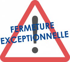 Fermeture exceptionnelle