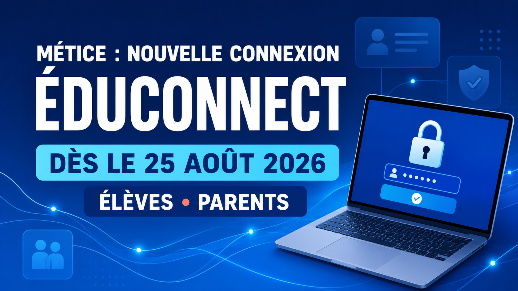Nouveau portail d&rsquo;authentification et Compte ÉduConnect des parents/responsables et des élèves