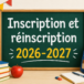 Inscription et réinscription 2026-2027
