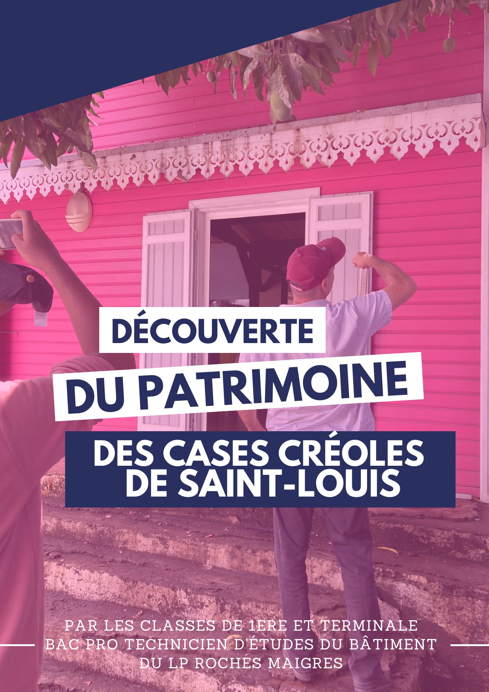 La classe 1BTEBAA visite des cases créoles de Saint-Louis et rencontre des propriétaires