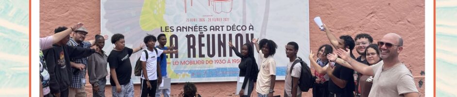 Visite de l’exposition « Les années Art déco à La Réunion » au MADOI par les élèves des filières Métiers d’Art du LP Roches Maigres